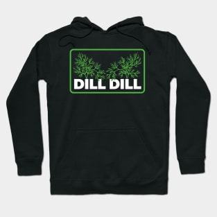 Dill Dill - For Vegans and Vegetarians Hoodie